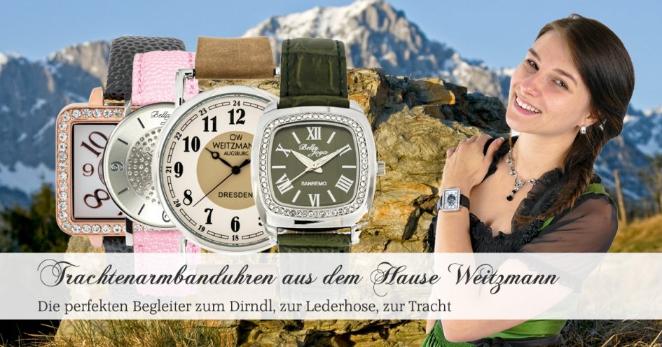 Trachtenarmbanduhren aus dem Hause Otto Weitzmann Augsburg