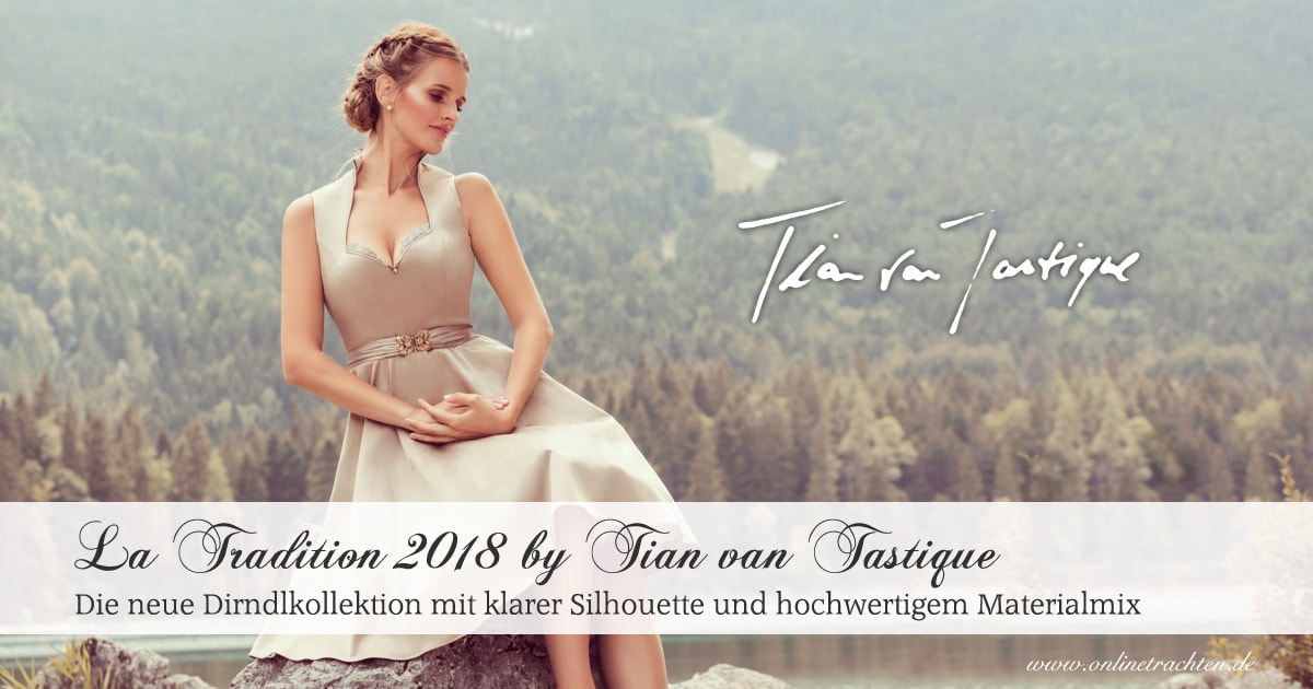LA TRADITION – Die Dirndlkollektion 2018 by Tian van Tastique